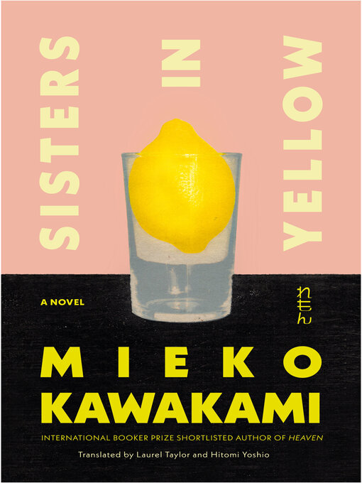 Title details for Sisters in Yellow by Mieko Kawakami - Available